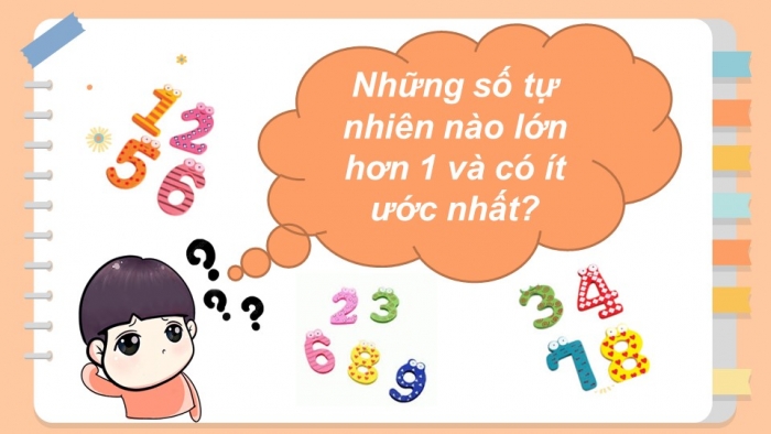 Giáo án PPT Toán 6 chân trời Bài 10: Số nguyên tố. Hợp số. Phân tích một số ra thừa số nguyên tố