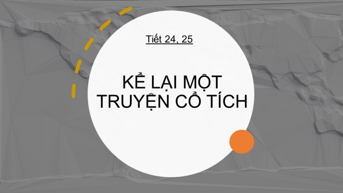 Giáo án PPT Ngữ văn 6 chân trời Bài 2 Viết: Kể lại một truyện cổ tích