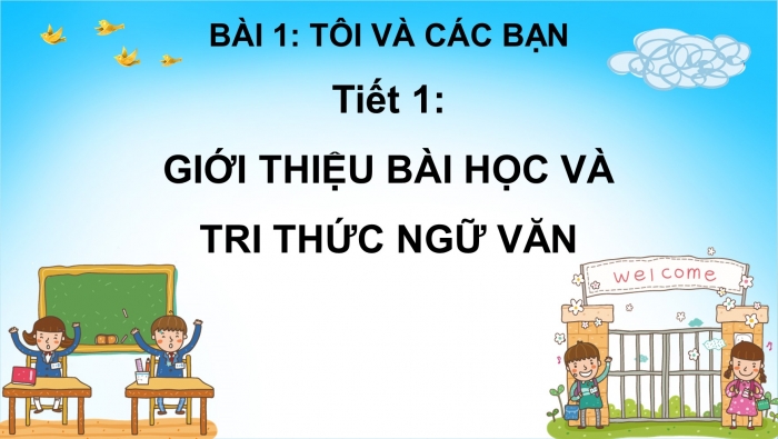 Giáo án PPT Ngữ văn 6 kết nối Bài 1: Giới thiệu bài học và Tri thức ngữ văn