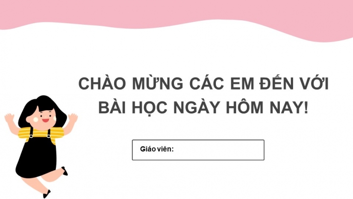 Giáo án PPT Ngữ văn 6 kết nối Bài 1: Kể lại một trải nghiệm của em