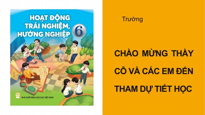 Giáo án PPT HĐTN 6 chân trời Chủ đề 5 Tuần 17