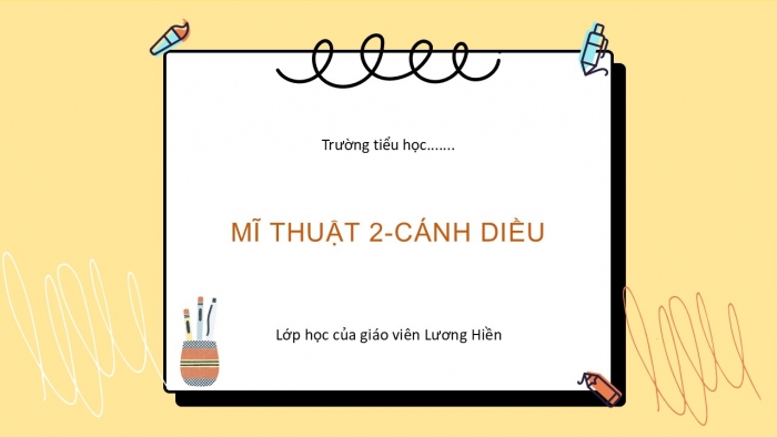 Giáo án PPT Mĩ thuật 2 cánh diều Bài 6: Hộp bút thân quen