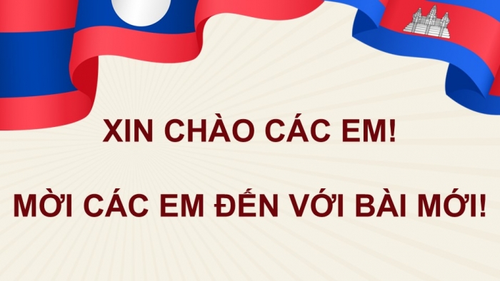 Giáo án điện tử Lịch sử và Địa lí 5 cánh diều Bài 18: Nước Cộng hoà Dân chủ Nhân dân Lào và Vương quốc Cam-pu-chia