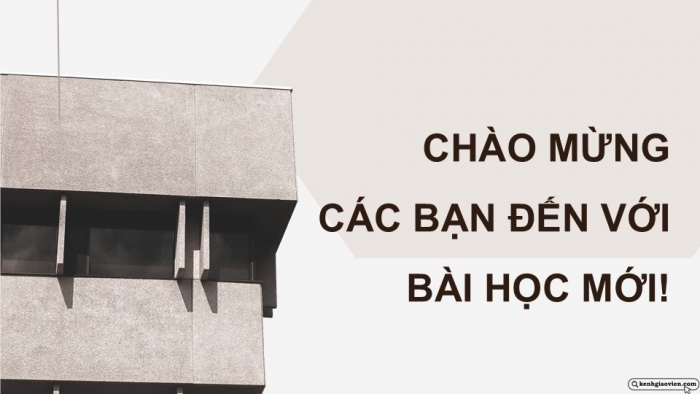 Giáo án điện tử Mĩ thuật 12 Kiến trúc Kết nối Bài 1: Di sản kiến trúc