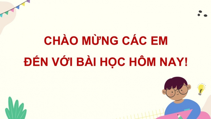 Giáo án điện tử Tiếng Việt 5 kết nối Bài 19: Viết đoạn văn nêu ý kiến tán thành một sự việc, hiện tượng (Bài viết số 1)