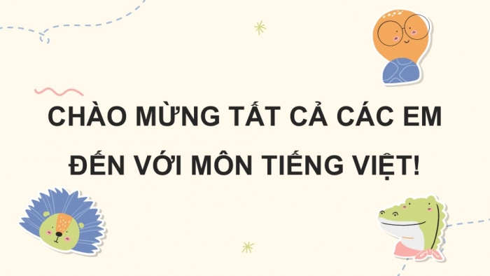 Giáo án điện tử Tiếng Việt 5 kết nối Bài 23: Viết hoa danh từ chung để thể hiện sự tôn trọng đặc biệt