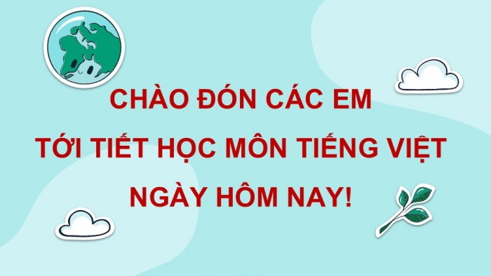 Giáo án điện tử Tiếng Việt 5 kết nối Bài 28: Giờ Trái Đất