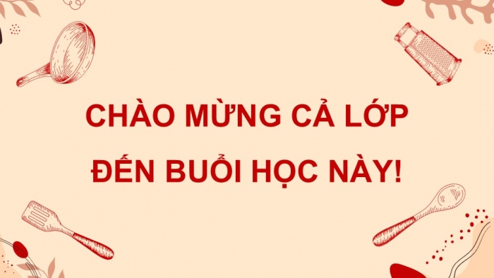 Giáo án điện tử Công nghệ 9 Chế biến thực phẩm Kết nối Bài 6: Chế biến thực phẩm có sử dụng nhiệt