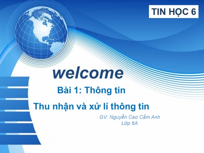 Giáo án PPT Tin học 6 cánh diều Bài 1: Thông tin – Thu nhận và xử lí thông tin