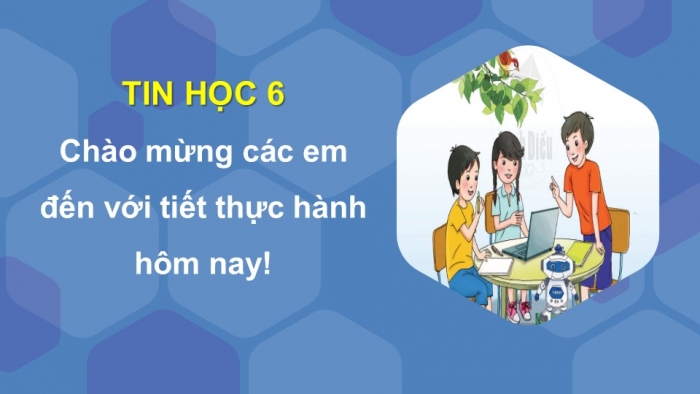 Giáo án PPT Tin học 6 cánh diều Bài 4: Thực hành về mạng máy tính