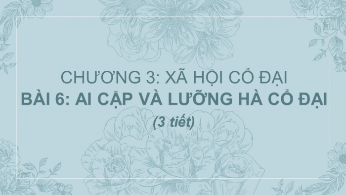 Giáo án và PPT đồng bộ Lịch sử 6 cánh diều