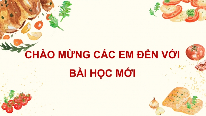 Giáo án điện tử Công nghệ 9 Chế biến thực phẩm Cánh diều Bài Ôn tập