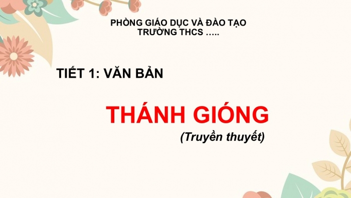 Giáo án PPT Ngữ văn 6 cánh diều Bài 1: Thánh Gióng