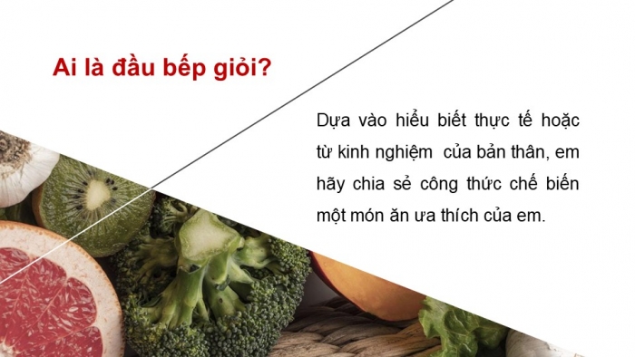 Giáo án PPT Công nghệ 6 chân trời Dự án 2: Món ăn cho bữa cơm gia đình