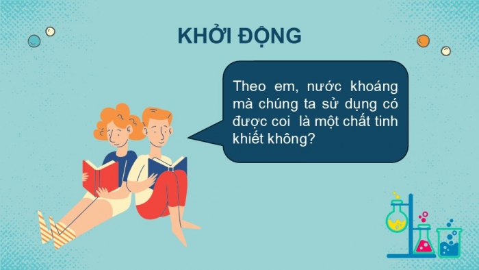 Giáo án PPT KHTN 6 chân trời Bài 15: Chất tinh khiết – Hỗn hợp