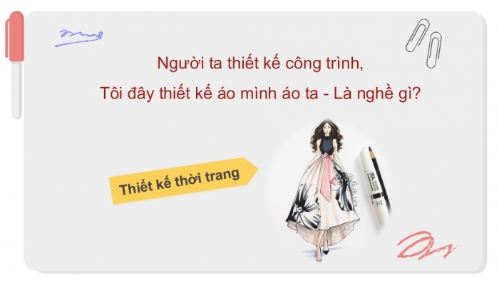 Giáo án PPT Công nghệ 6 chân trời Dự án 3: Em làm nhà thiết kế thời trang