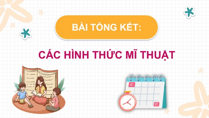 Giáo án PPT Mĩ thuật 6 chân trời Bài tổng kết: Các hình thức mĩ thuật