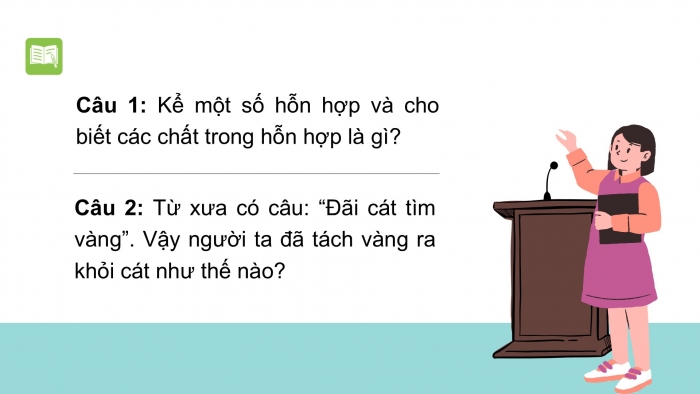 Giáo án PPT KHTN 6 kết nối Bài 17: Tách chất khỏi hỗn hợp