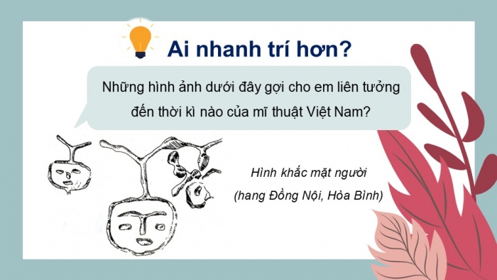 Giáo án PPT Mĩ thuật 6 kết nối Bài 16: Mĩ thuật Việt Nam thời kì cổ đại