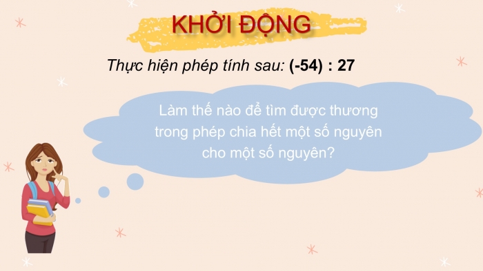 Giáo án PPT Toán 6 cánh diều Bài 6: Phép chia hết hai số nguyên. Quan hệ chia hết trong tập hợp số nguyên