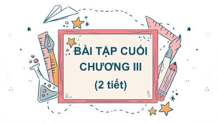 Giáo án PPT Toán 6 cánh diều Bài tập cuối chương III