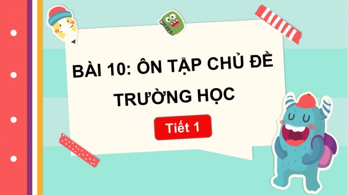 Giáo án PPT Tự nhiên và Xã hội 2 kết nối Bài 10: Ôn tập chủ đề Trường học