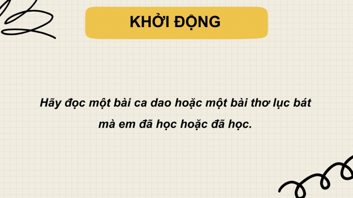 Giáo án PPT Ngữ văn 6 chân trời Bài 3: Làm một bài thơ lục bát