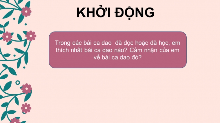 Giáo án PPT Ngữ văn 6 chân trời Bài 3: Viết đoạn văn ghi lại cảm xúc về một bài thơ lục bát