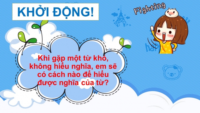 Giáo án PPT Ngữ văn 6 kết nối Bài 1: Nghĩa của từ ngữ, Biện pháp tu từ, Từ ghép và từ láy