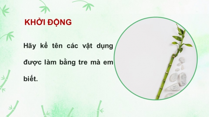 Giáo án PPT Ngữ văn 6 kết nối Bài 4: Cây tre Việt Nam