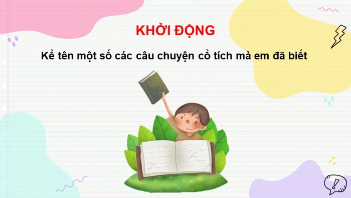 Giáo án PPT Ngữ văn 6 kết nối Bài 7: Kể lại một truyện cổ tích bằng lời một nhân vật