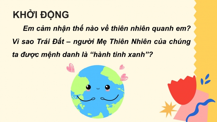 Giáo án PPT Ngữ văn 6 chân trời Bài 10: Trái Đất – Mẹ của muôn loài