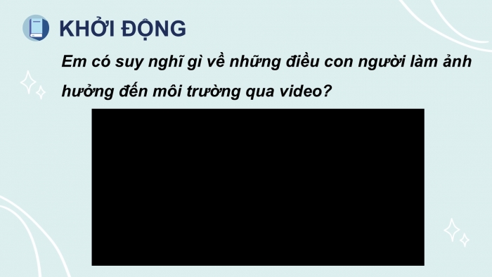 Giáo án PPT Ngữ văn 6 chân trời Bài 10: Ngày Môi trường thế giới và hành động của tuổi trẻ