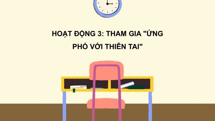 Giáo án PPT HĐTN 6 kết nối Tuần 12: Ứng phó với thiên tai (tiếp)