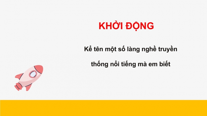 Giáo án PPT HĐTN 6 kết nối Tuần 30: Khám phá nghề truyền thống ở nước ta