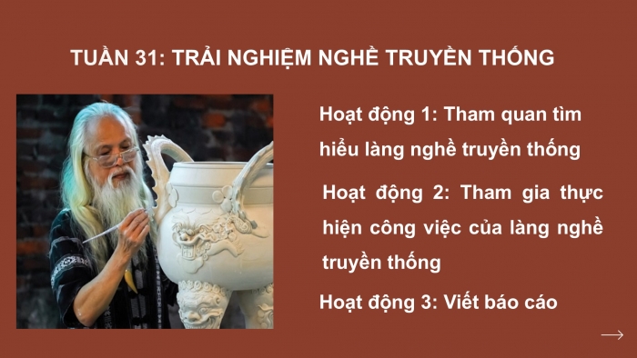 Giáo án PPT HĐTN 6 kết nối Tuần 31: Trải nghiệm nghề truyền thống