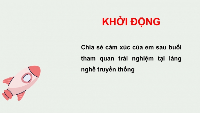 Giáo án PPT HĐTN 6 kết nối Tuần 32: Trải nghiệm nghề truyền thống (tiếp)