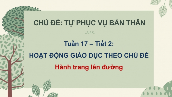 Giáo án PPT HĐTN 2 kết nối Tuần 17: Hành trang lên đường