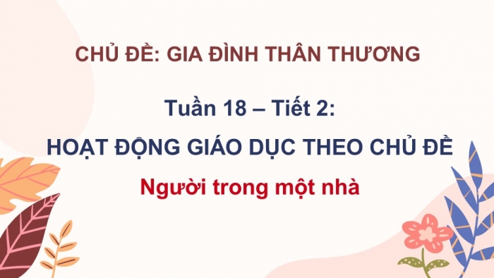 Giáo án PPT HĐTN 2 kết nối Tuần 18: Người trong một nhà