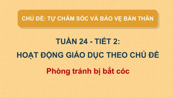 Giáo án PPT HĐTN 2 kết nối Tuần 24: Phòng tránh bị bắt cóc