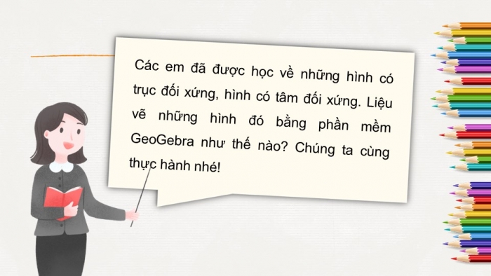 Giáo án PPT Toán 6 kết nối Thực hành trải nghiệm: Vẽ hình đơn giản với phần mềm GeoGebra