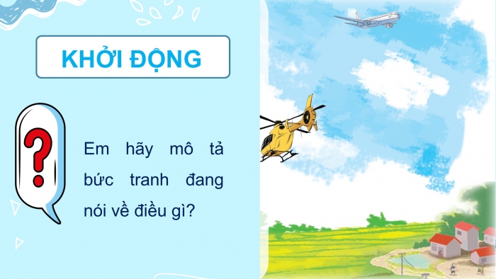 Giáo án điện tử Tiếng Việt 5 cánh diều Bài 12: Bay trên mái nhà của mẹ