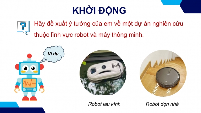 Giáo án điện tử chuyên đề Công nghệ 12 Điện - Điện tử Cánh diều Bài 8: Hình thành ý tưởng và lập kế hoạch nghiên cứu dự án thiết kế robot thu hoạch dứa tự động