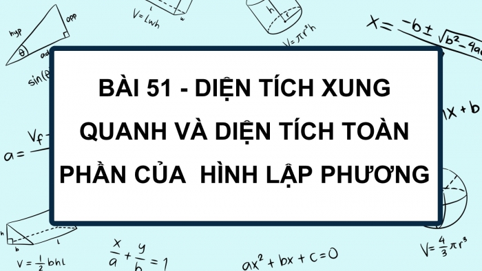 Giáo án PPT dạy thêm Toán 5 Kết nối bài 51: Diện tích xung quanh và diện tích toàn phần của hình lập phương