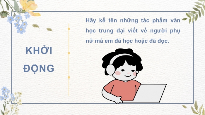 Giáo án PPT dạy thêm Ngữ văn 9 Chân trời bài 8: Nỗi nhớ thương của người chinh phụ (Nguyên tác chữ Hán: Đặng Trần Côn, bản diễn Nôm: Phan Huy Ích)