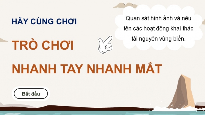 Giáo án điện tử Địa lí 12 kết nối Bài 33: Phát triển kinh tế và đảm bảo quốc phòng an ninh ở Biển Đông và các đảo, quần đảo