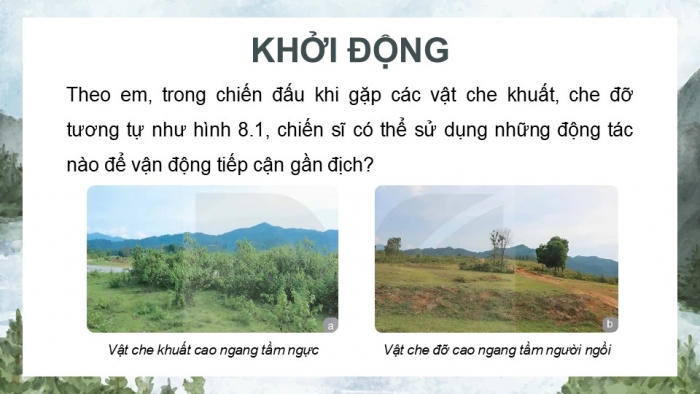 Giáo án điện tử Quốc phòng an ninh 12 kết nối Bài 8: Vận dụng các tư thế, động tác cơ bản khi vận động trong chiến đấu