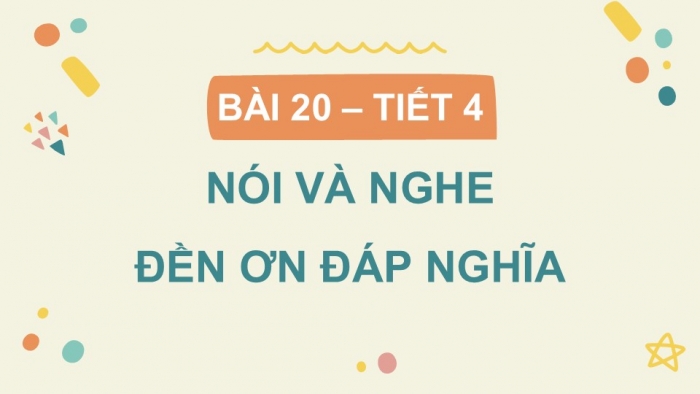 Giáo án điện tử Tiếng Việt 5 kết nối Bài 20: Đền ơn đáp nghĩa