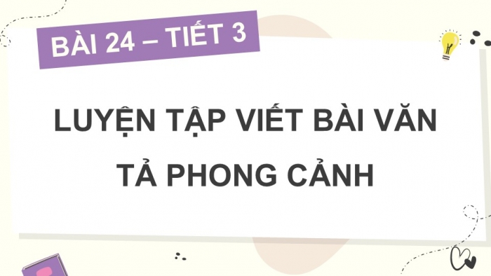 Giáo án điện tử Tiếng Việt 5 kết nối Bài 24: Luyện viết bài văn tả phong cảnh