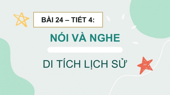 Giáo án điện tử Tiếng Việt 5 kết nối Bài 24: Di tích lịch sử